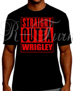 Straight Outta Wrigley T-Shirt