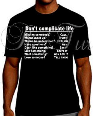 Don’t Complicate Life! T-Shirt