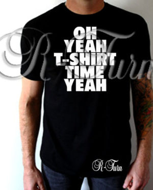 Oh Yeah T-Shirt Time Yeah T-Shirt