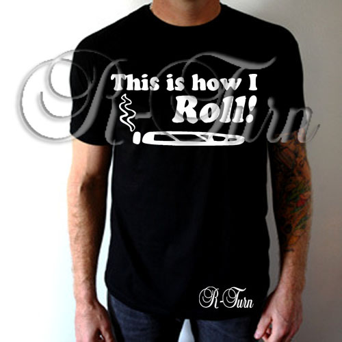 just roll with it t shirt