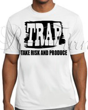 Trap Take Risk And Produce T-Shirt