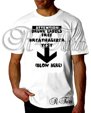 FREE BREATHALIZER TEST BLOW HERE T-Shirt