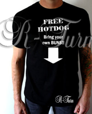 Free Hotdog Bring Your Buns T-Shirt