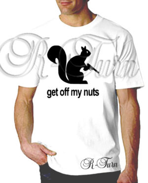 Get Off My Nuts T-Shirt