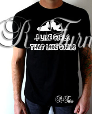 I Like Girls That like Girls T-Shirt