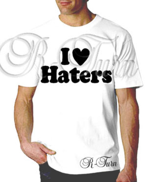 I Love Haters T-Shirt
