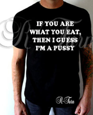 If You Are What You Eat T-Shirt