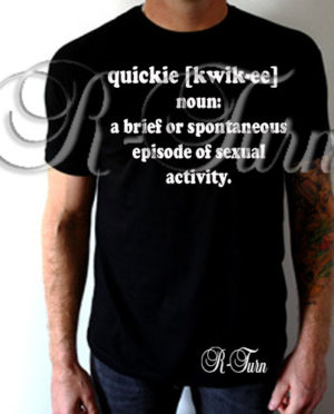 Quickie Definition T-Shirt