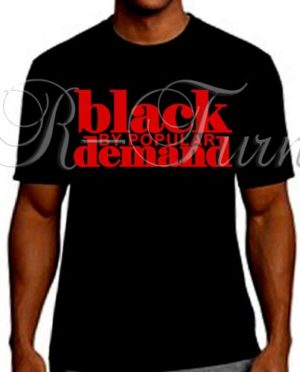 Black by Popular Demand T-Shirt