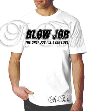 Blow Job T-Shirt
