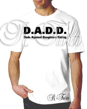 DADD Dads Against Daughters Dating T-Shirt