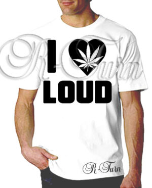 I Love Loud T-Shirt