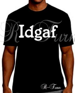 Idgaf T-Shirt
